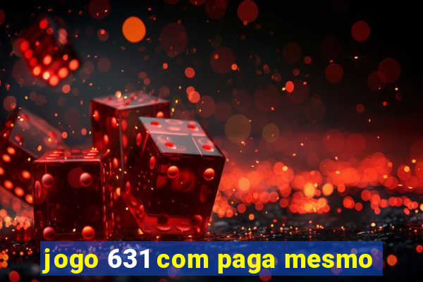 jogo 631 com paga mesmo